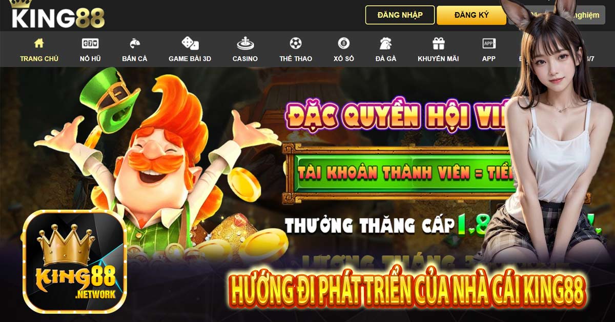 Hướng đi phát triển của nhà cái King88