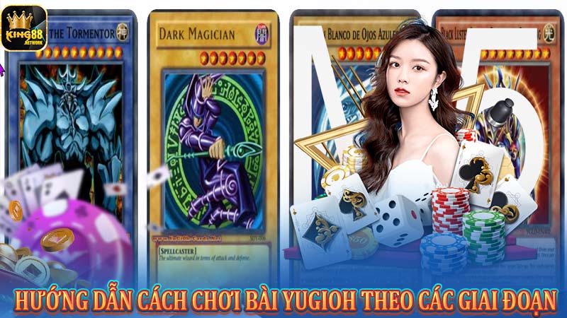 Hướng dẫn cách chơi bài Yugioh theo các giai đoạn